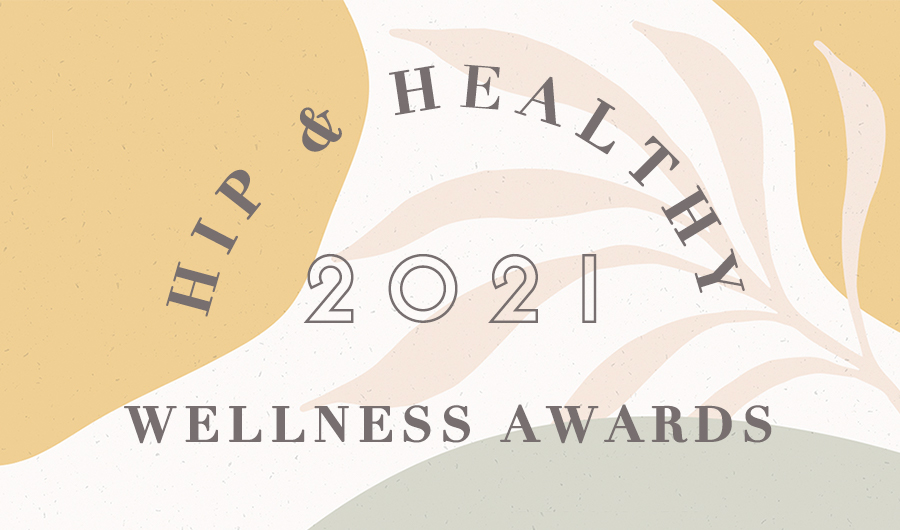 Hip & Healthy Wellness Awards 2021